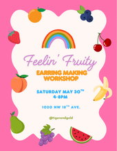 Load image into Gallery viewer, Handmade Earring Workshop: Feelin' Fruity
